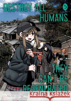 Destroy All Humans. They Can't Be Regenerated. A Magic: The Gathering Manga, Vol. 5 Ise, Katsura 9781974758555 VIZ Media LLC - książka