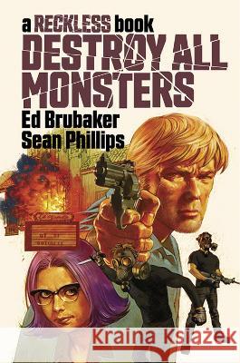 Destroy All Monsters: A Reckless Book Ed Brubaker Sean Phillips Jacob Phillips 9781534319240 Image Comics - książka