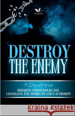 Destroy the Enemy: Breaking Strongholds and Cancelling Evil Works by God's Authority Cyril Opoku 9781988439785 Quest Publications - książka