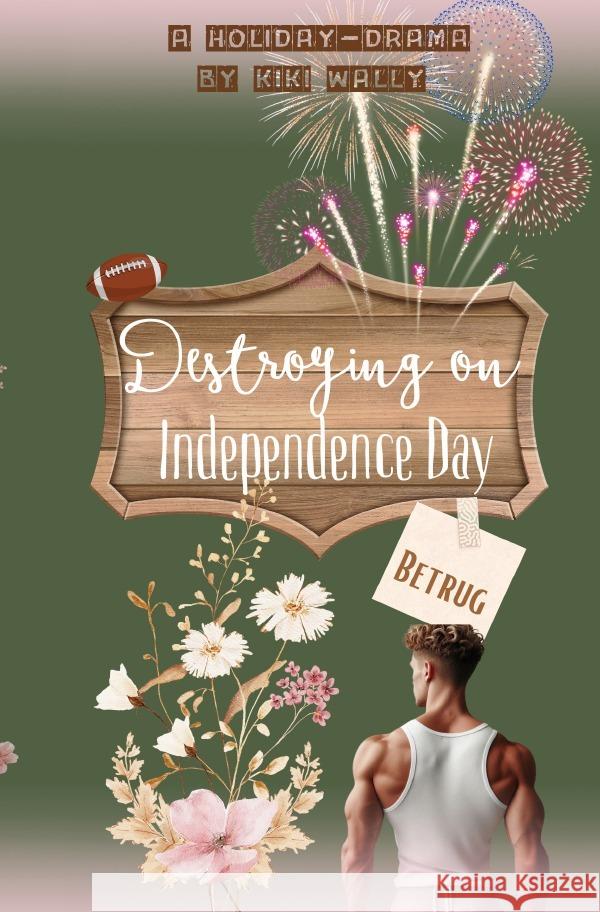 Destroying on Independence Day Wally, Kiki 9783818754051 epubli - książka