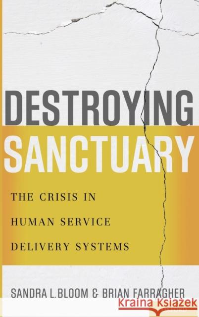 Destroying Sanctuary Bloom, Sandra L. 9780195374803 Oxford University Press, USA - książka