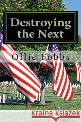 Destroying the Next: A Generation Under Siege Dr Ollie B. Fobb 9781539910466 Createspace Independent Publishing Platform - książka