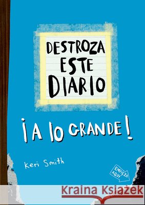 Destroza Este Diario: A Lo Grande (Azul) / Wreck This Journal (Blue) Keri Smith 9786076391211 Planeta Publishing - książka