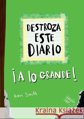 Destroza Este Diario: A Lo Grande (Verde Fl?or) / / Wreck This Journal (Green) Keri Smith 9786076391501 Planeta Publishing - książka