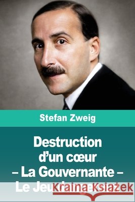 Destruction d'un coeur - La Gouvernante - Le Jeu dangereux Stefan Zweig 9783690828413 Prodinnova - książka