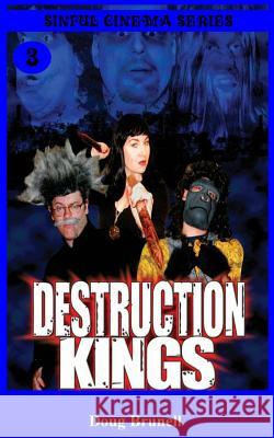 Destruction Kings Doug Brunell 9781719295826 Createspace Independent Publishing Platform - książka