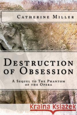 Destruction of Obsession Catherine Miller Beth Woody 9781493521807 Createspace - książka