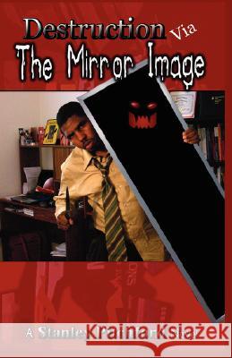 Destruction Via the Mirror Image Stanley Pitchford 9780979282379 Prioritybooks Publications - książka