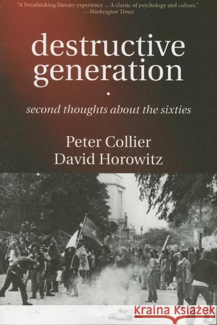 Destructive Generation: Second Thoughts about the Sixties Peter Collier David Horowitz 9781594030826 Encounter Books - książka