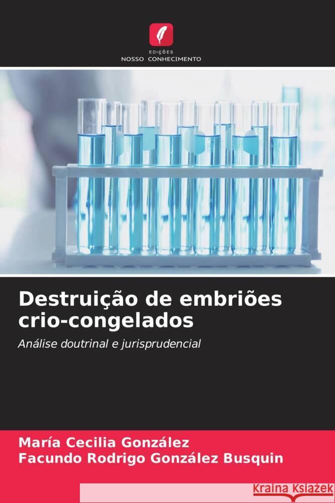 Destrui??o de embri?es crio-congelados Mar?a Cecilia Gonz?lez Facundo Rodrigo Gonz?le 9786207054497 Edicoes Nosso Conhecimento - książka