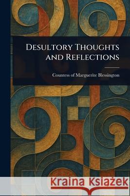 Desultory Thoughts and Reflections Marguerite Countess of Blessington 9781025240893 Anson Street Press - książka