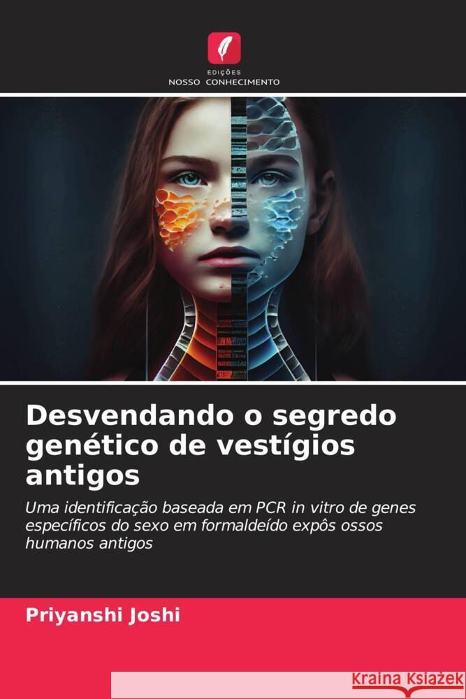 Desvendando o segredo gen?tico de vest?gios antigos Priyanshi Joshi 9786206913481 Edicoes Nosso Conhecimento - książka