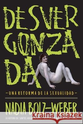 Desvergonzada: Una Reforma de la Sexualidad Nadia Bolz-Weber 9781951539207 Juanuno1 Ediciones - książka