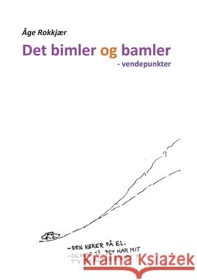 Det bimler og bamler: - vendepunkter Rokkj 9788743032816 Books on Demand - książka