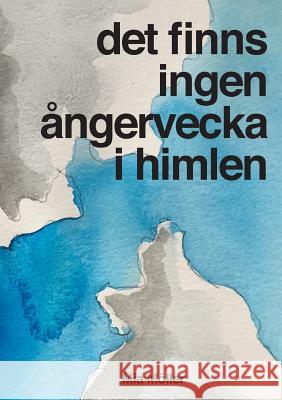 Det finns ingen ångervecka i himlen Mia Moller 9789175691190 Books on Demand - książka