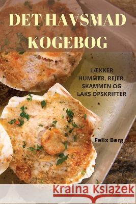 Det Havsmad Kogebog Felix Berg 9781783570652 Felix Berg - książka