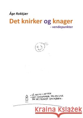 Det knirker og knager: - vendepunkter Rokkj 9788743033110 Books on Demand - książka