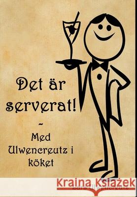 Det är serverat! Lars Ulwencreutz 9781387357604 Lulu.com - książka