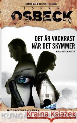 Det är vackrast när det skymmer: Kungälvsmorden Del 3 Pocket Johan Osbeck 9789174637106 Books on Demand - książka