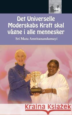 Det Universelle Moderskabs Kraft skal vågne i alle mennesker Sri Mata Amritanandamayi Devi 9781680373400 M.A. Center - książka