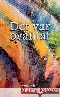 Det var ov?ntat Anna Wiking 9789180970198 Bod - Books on Demand - książka
