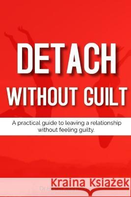 Detach Without Guilt: A practical guide to leaving a relationship without feeling guilty. Helen Johnson 9798354148714 Independently Published - książka