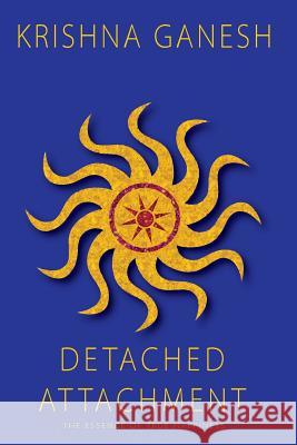 Detached Attachment: The Essence of True Happiness Krishna Ganesh 9789386897336 Woven Words Publishers Opc Private Limited - książka