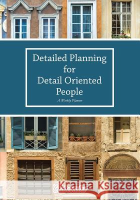Detailed Planning for Detail Oriented People. A Weekly Planner. Activinotes 9781683216155 Activinotes - książka