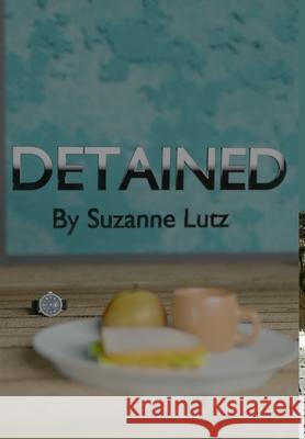 Detained Suzanne Lutz 9780359240562 Lulu.com - książka