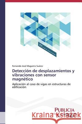 Detección de desplazamientos y vibraciones con sensor magnético Maganto Suárez Fernando José 9783639554489 Publicia - książka