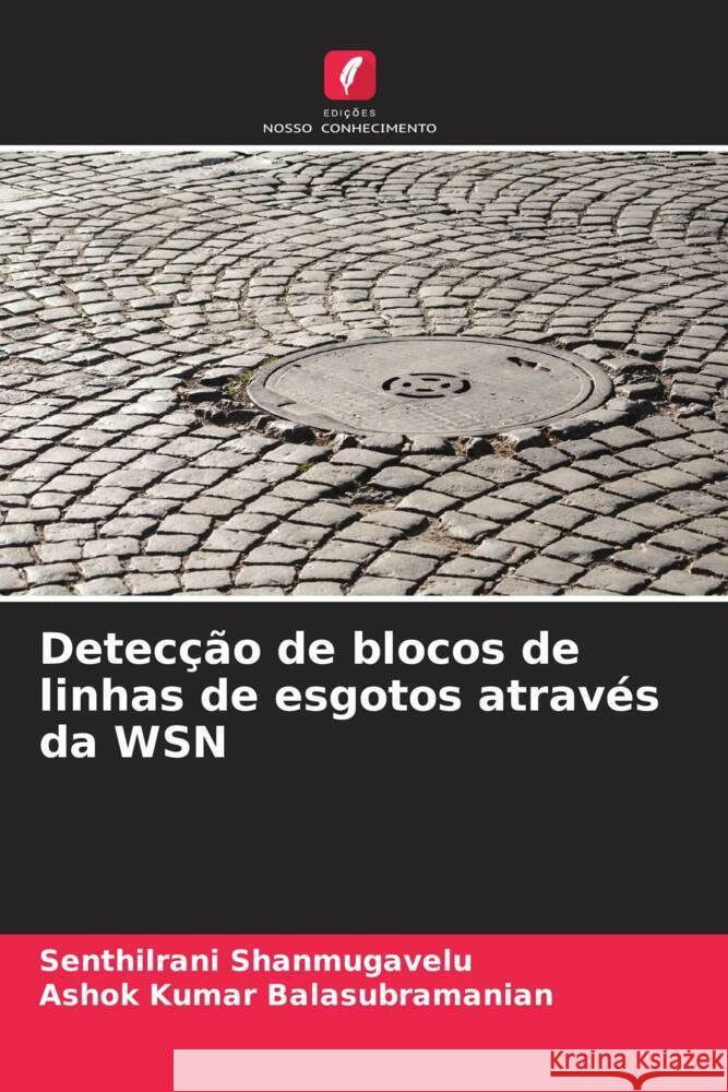 Detecção de blocos de linhas de esgotos através da WSN Shanmugavelu, Senthilrani, Balasubramanian, Ashok Kumar 9786204652146 Edições Nosso Conhecimento - książka