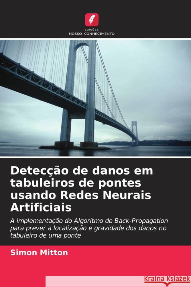 Detecção de danos em tabuleiros de pontes usando Redes Neurais Artificiais Mitton, Simon 9786202710978 Edições Nosso Conhecimento - książka