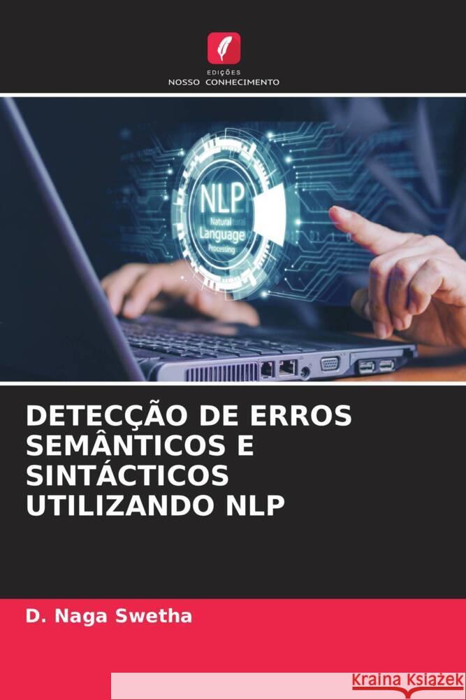 DETECÇÃO DE ERROS SEMÂNTICOS E SINTÁCTICOS UTILIZANDO NLP Naga Swetha, D. 9786206305330 Edições Nosso Conhecimento - książka