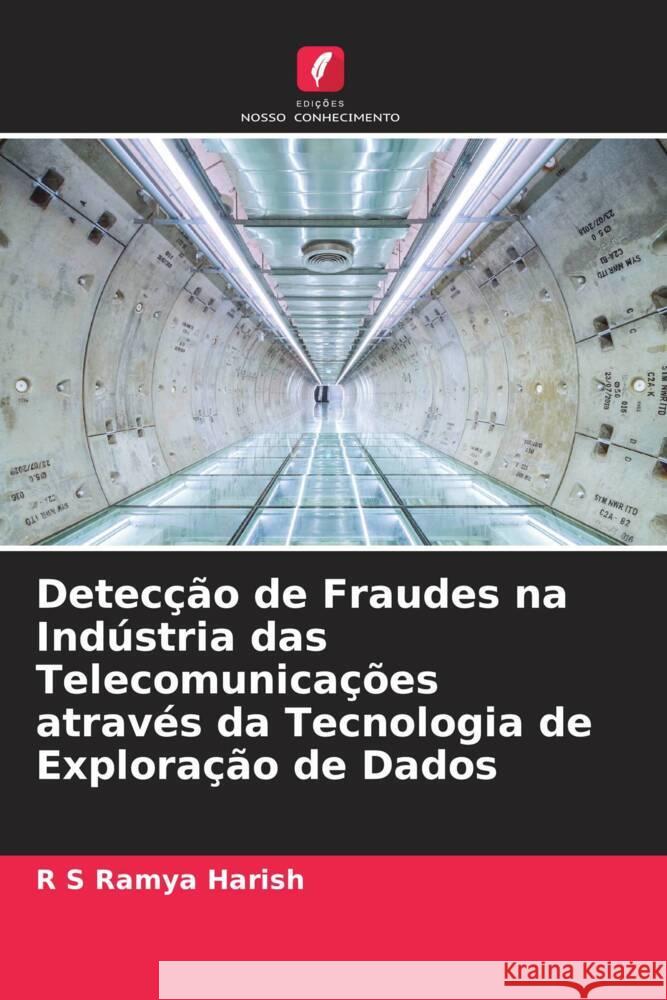 Detecção de Fraudes na Indústria das Telecomunicações através da Tecnologia de Exploração de Dados Harish, R S Ramya 9786205059760 Edições Nosso Conhecimento - książka