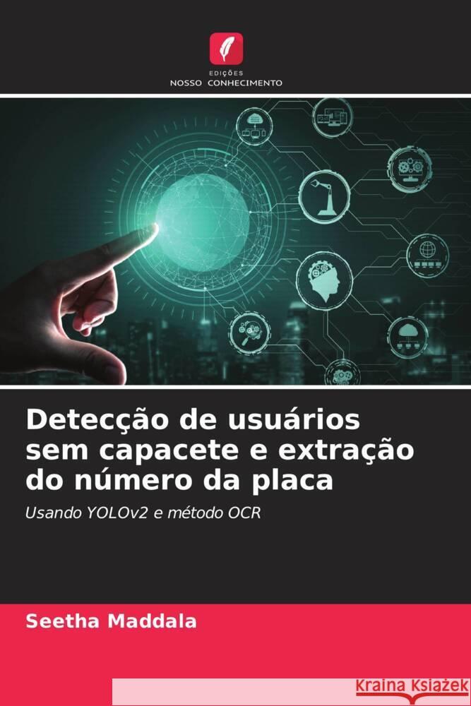 Detecção de usuários sem capacete e extração do número da placa Maddala, Seetha 9786206379799 Edições Nosso Conhecimento - książka