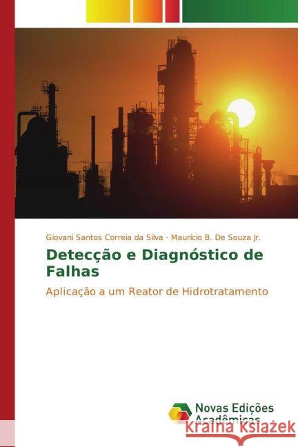 Detecção e Diagnóstico de Falhas : Aplicação a um Reator de Hidrotratamento Correia da Silva, Giovani Santos; Souza, Maurício B. De 9783841722089 Novas Edicioes Academicas - książka