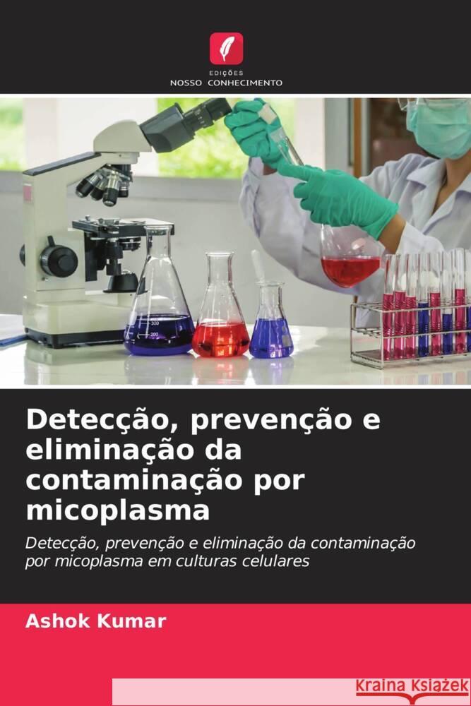 Detecção, prevenção e eliminação da contaminação por micoplasma Kumar, Ashok 9786205573549 Edições Nosso Conhecimento - książka
