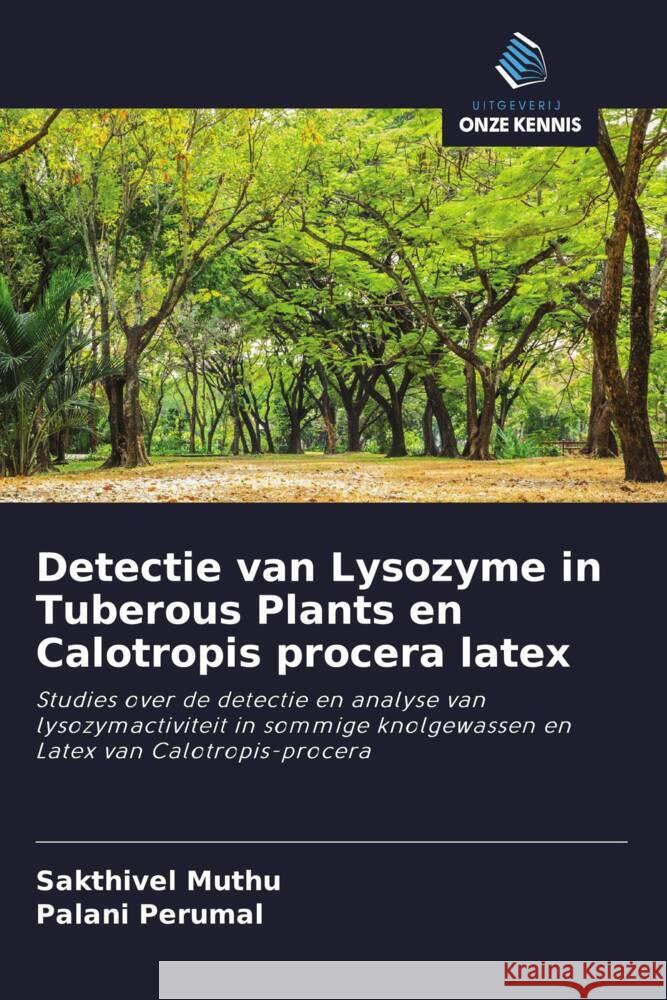 Detectie van Lysozyme in Tuberous Plants en Calotropis procera latex : Studies over de detectie en analyse van lysozymactiviteit in sommige knolgewassen en Latex van Calotropis-procera Muthu, Sakthivel; Perumal, Palani 9786200866745 Sciencia Scripts - książka