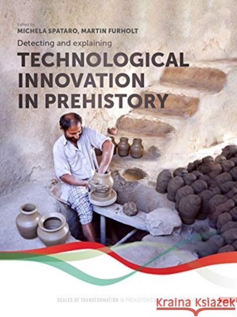 Detecting and Explaining Technological Innovation in Prehistory Spataro, Michela 9789088908248 Sidestone Press - książka