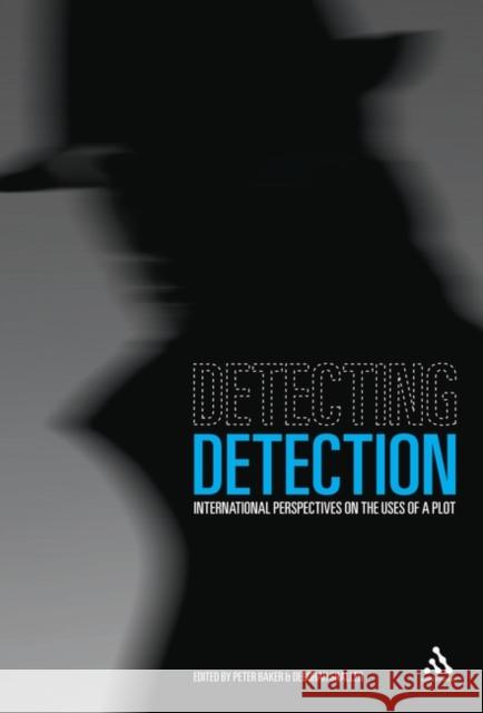 Detecting Detection: International Perspectives on the Uses of a Plot Baker, Peter 9781441100788  - książka