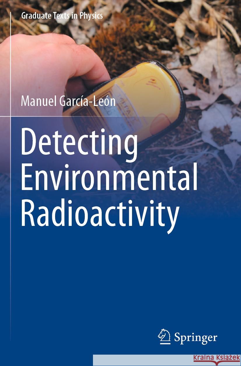 Detecting Environmental Radioactivity Manuel García-León 9783031099724 Springer International Publishing - książka