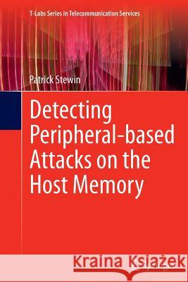 Detecting Peripheral-Based Attacks on the Host Memory Stewin, Patrick 9783319386188 Springer - książka