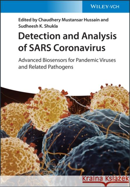 Detection and Analysis of Sars Coronavirus: Advanced Biosensors for Pandemic Viruses and Related Pathogens Chaudhery Mustansar Hussain Sudheesh K. Shukla 9783527349180 Wiley-Vch - książka