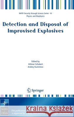 Detection and Disposal of Improvised Explosives Hiltmar Schubert Andrey Kuznetsov 9781402048852 Springer - książka