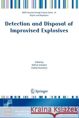 Detection and Disposal of Improvised Explosives Hiltmar Schubert Andrey Kuznetsov 9781402048869 Springer - książka