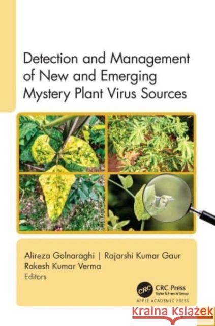 Detection and Management of New and Emerging Mystery Plant Virus Sources Alireza Golnaraghi Rajarshi Kumar Gaur Rakesh Kumar Verma 9781774916629 Apple Academic Press - książka