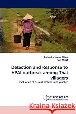 Detection and Response to Hpai Outbreak Among Thai Villagers Dubravka Selenic Minet, Guy Minet 9783838363493 LAP Lambert Academic Publishing - książka