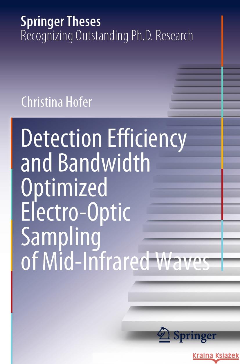 Detection Efficiency and Bandwidth Optimized Electro-Optic Sampling of Mid-Infrared Waves Christina Hofer 9783031153303 Springer International Publishing - książka