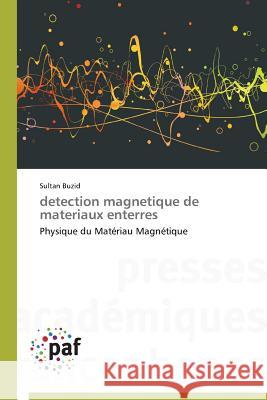 Detection Magnetique de Materiaux Enterres Buzid Sultan 9783841625731 Presses Academiques Francophones - książka