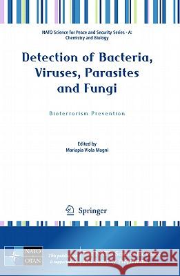 Detection of Bacteria, Viruses, Parasites and Fungi: Bioterrorism Prevention Viola Magni, Mariapia 9789048185436 Springer - książka